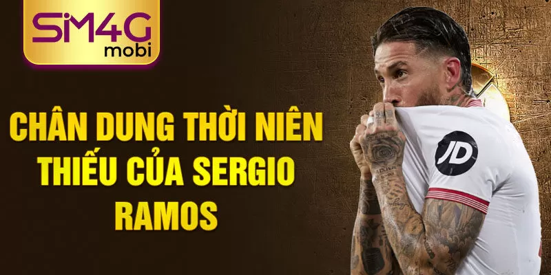 Chân dung thời niên thiếu của sergio ramos