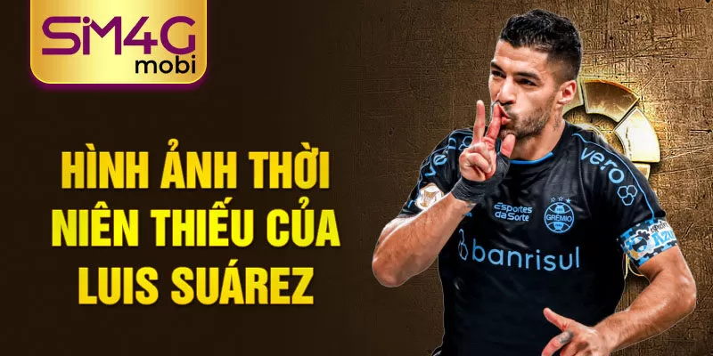 Hình ảnh thời niên thiếu của luis suárez