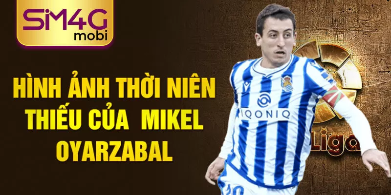 Hình ảnh thời niên thiếu của Mikel Oyarzabal