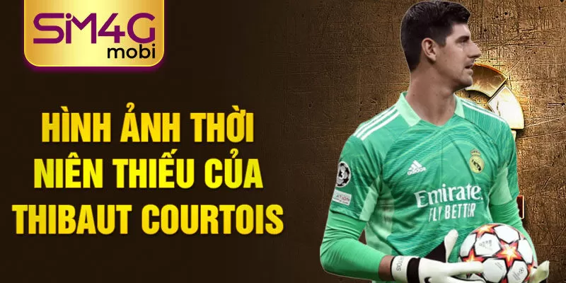 Hình ảnh thời niên thiếu của thibaut courtois