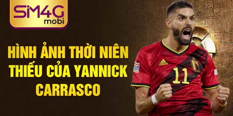 Hình ảnh thời niên thiếu của yannick carrasco