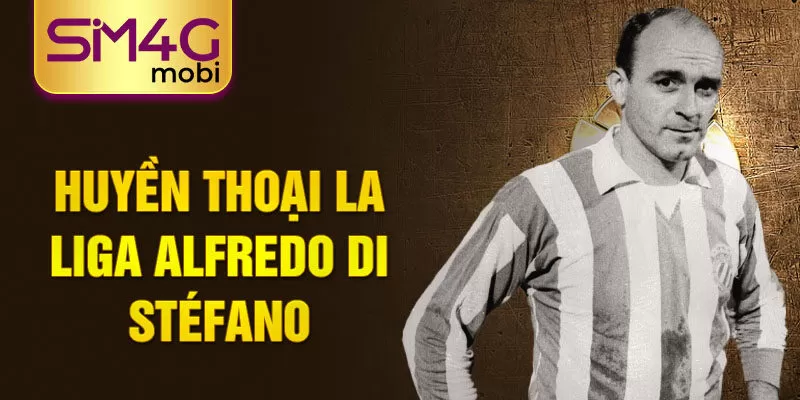 Huyền thoại la liga alfredo di stéfano