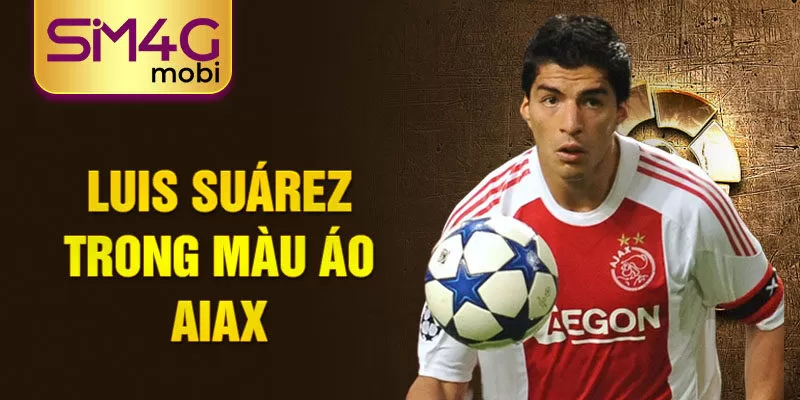 Luis Suárez trong màu áo Aiax