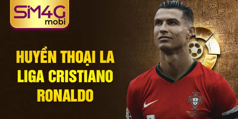 Huyền thoại La Liga Cristiano Ronaldo