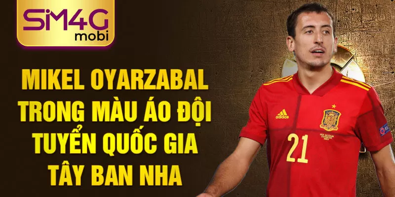 Mikel Oyarzabal trong màu áo đội tuyển quốc gia Tây Ban Nha