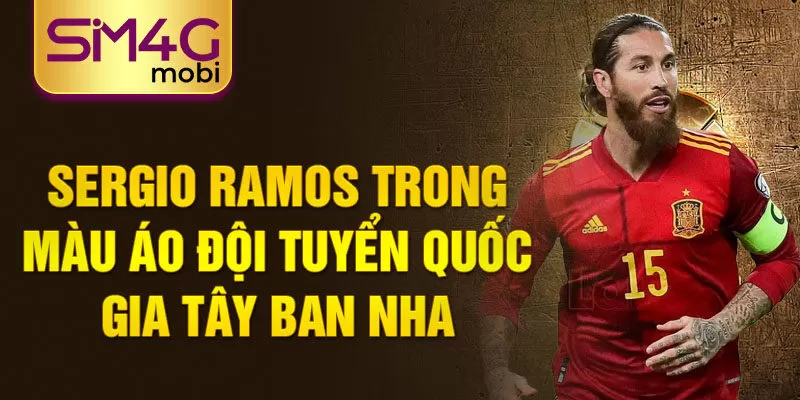 Sergio Ramos trong màu áo đội tuyển quốc gia Tây Ban Nha