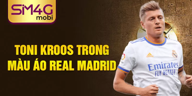 Toni Kroos trong màu áo Real Madrid