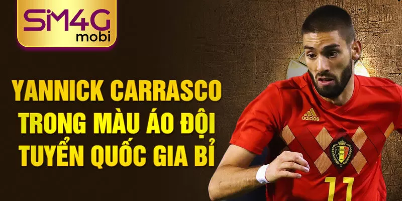 Yannick Carrasco trong màu áo đội tuyển quốc gia Bỉ