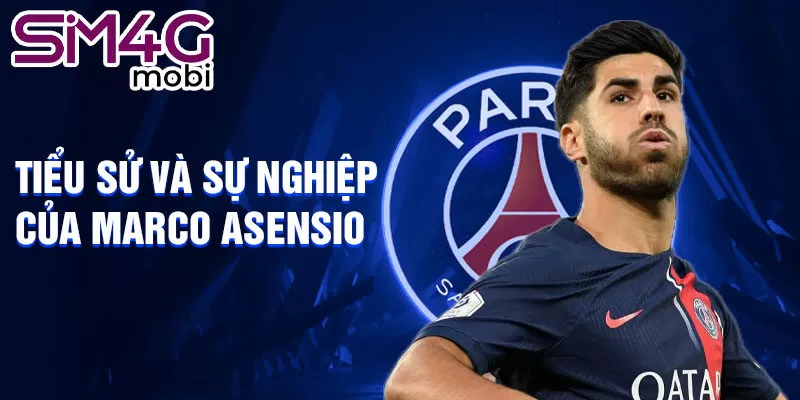 Tiểu sử và sự nghiệp của marco asensio