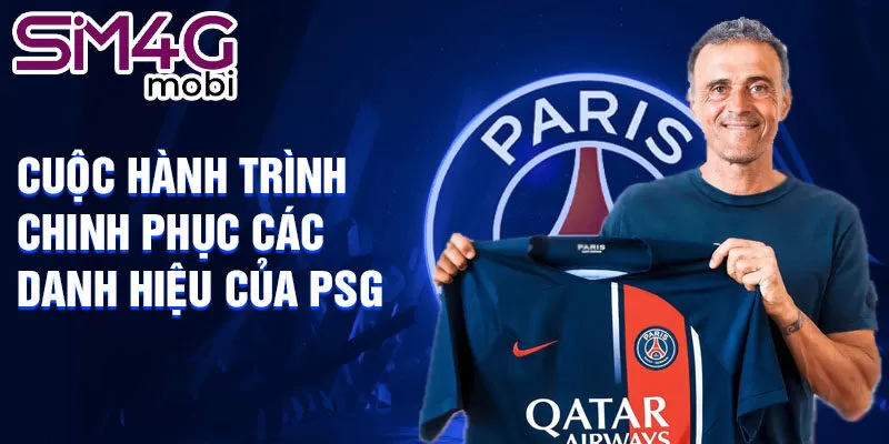 Cuộc hành trình chinh phục các danh hiệu của PSG