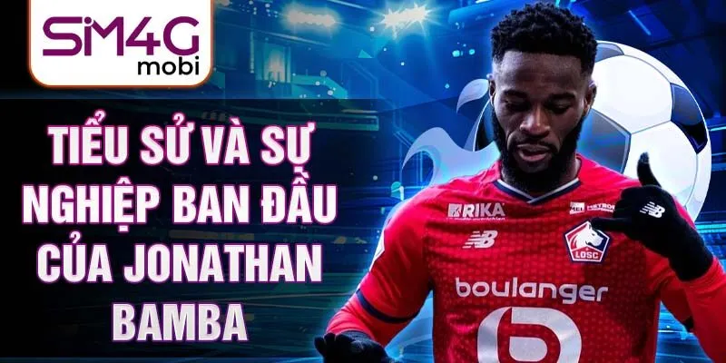 Tiểu sử và sự nghiệp ban đầu của jonathan bamba