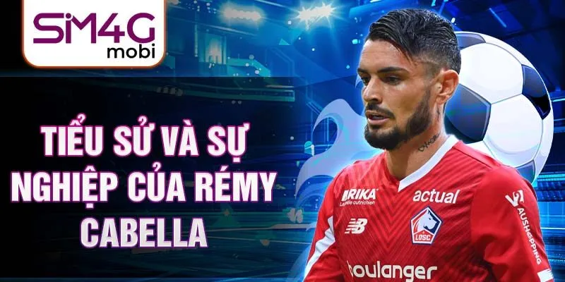 Tiểu sử và sự nghiệp của rémy cabella