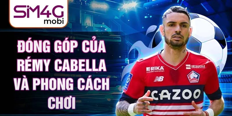 Đóng góp của Rémy Cabella và phong cách chơi