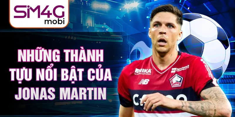 Những thành tựu nổi bật của Jonas Martin