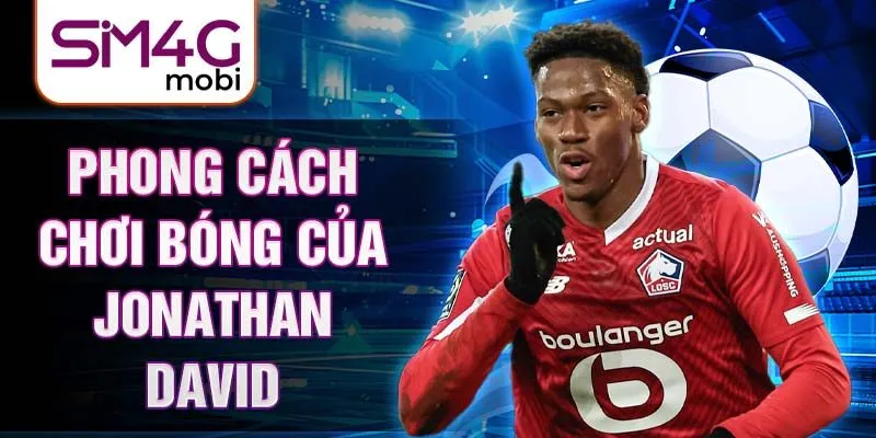 Phong cách chơi bóng của Jonathan David