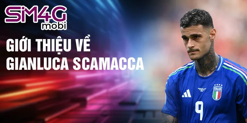 Giới thiệu về Gianluca Scamacca