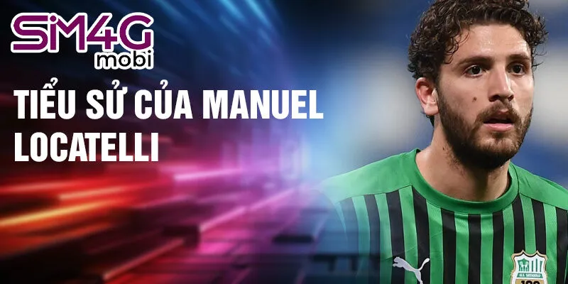 Tiểu sử của manuel locatelli