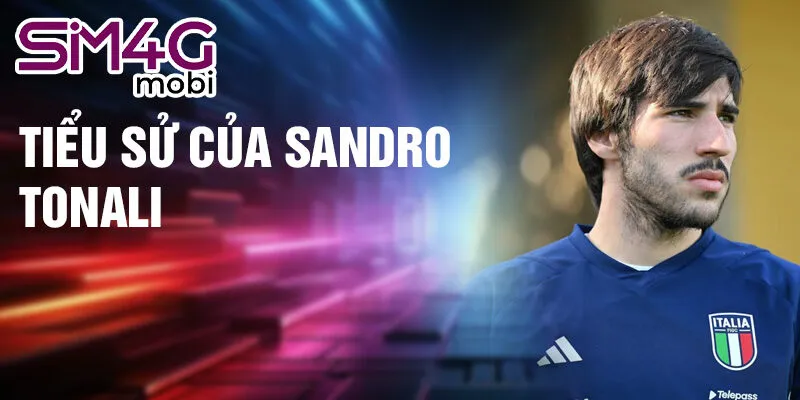 Tiểu sử của sandro tonali