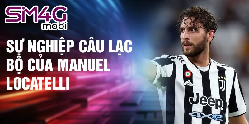 Sự nghiệp câu lạc bộ của Manuel Locatelli