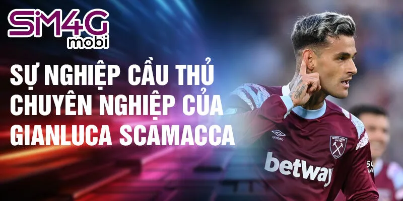 Sự nghiệp cầu thủ chuyên nghiệp của Gianluca Scamacca