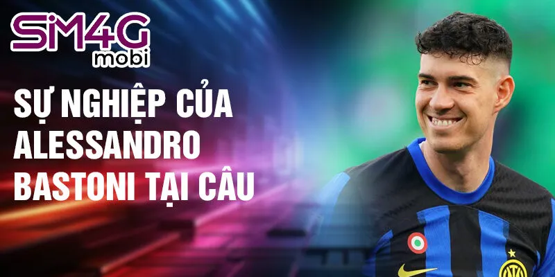 Sự nghiệp của Alessandro Bastoni tại câu lạc bộ