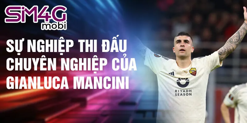 Sự nghiệp thi đấu chuyên nghiệp của Gianluca Mancini