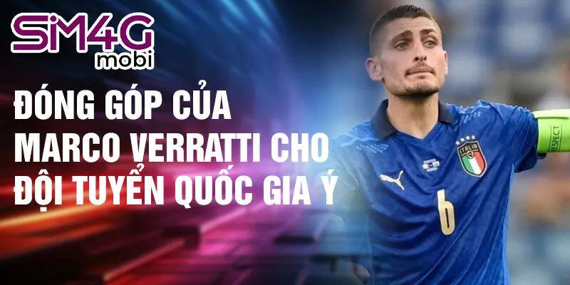 Đóng góp của Marco Verratti cho đội tuyển quốc gia Ý