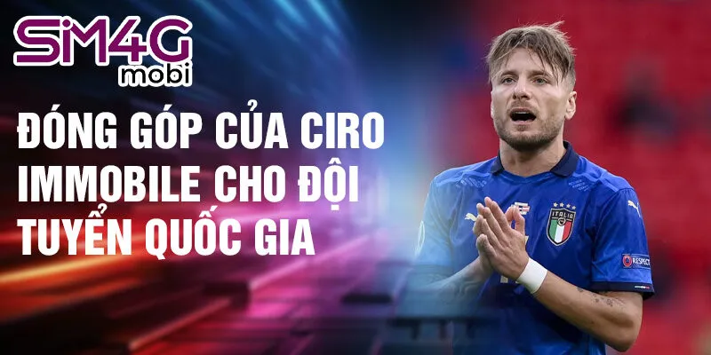 Đóng góp của Ciro Immobile cho đội tuyển quốc gia