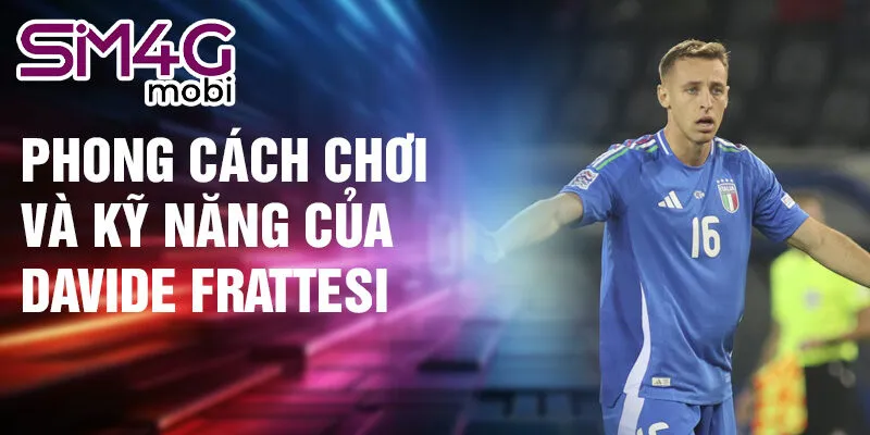 Phong cách chơi và kỹ năng của Davide Frattesi