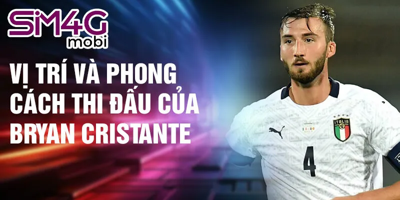 Vị trí và phong cách thi đấu của Bryan Cristante